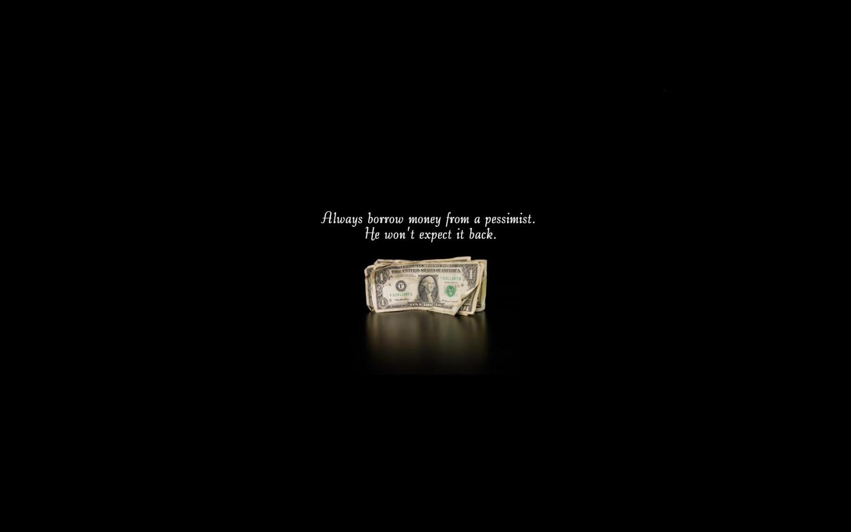 Always Borrow Money from a Pessimist widescreen wallpaper. Wide