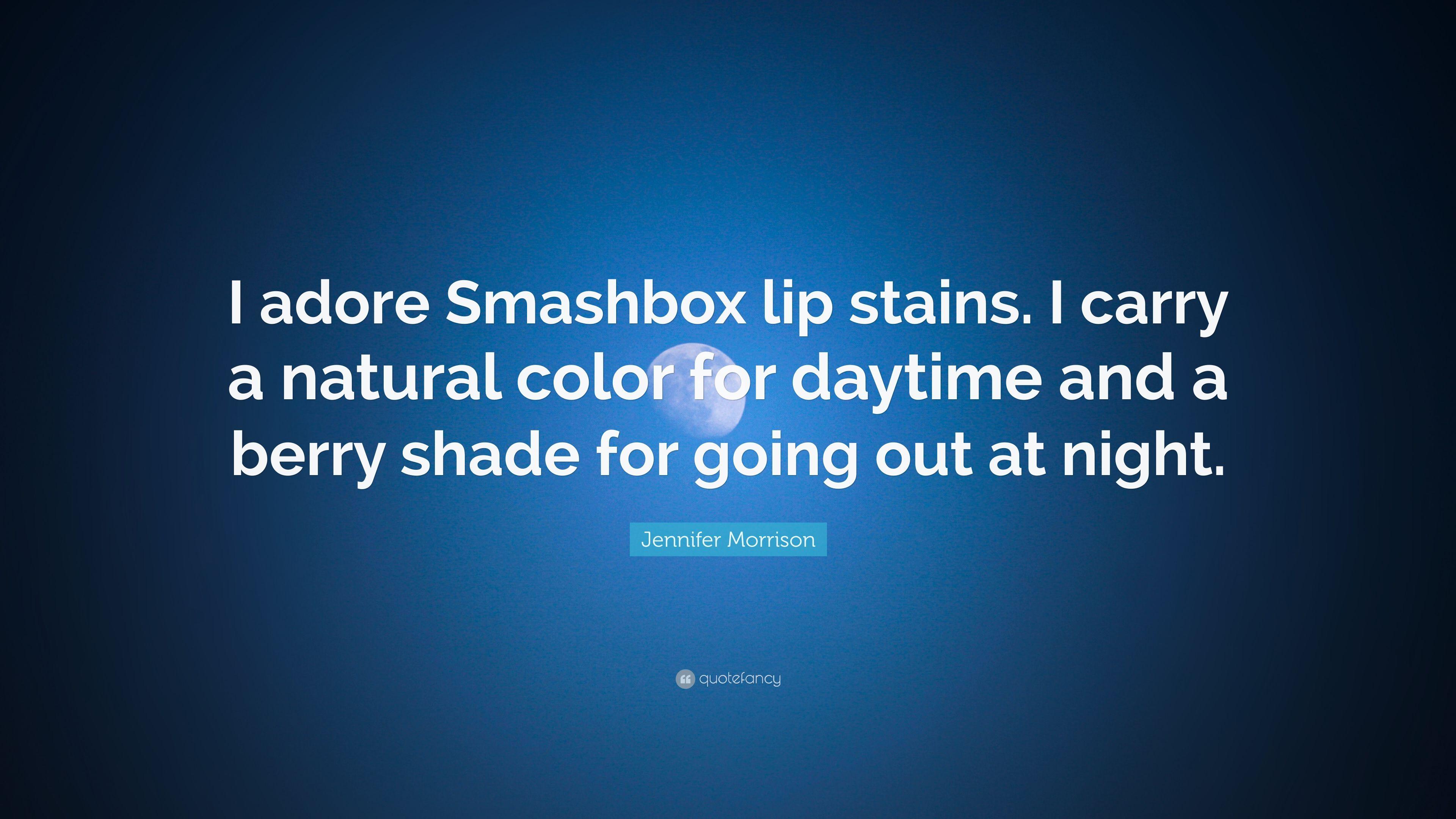 Jennifer Morrison Quote: “I adore Smashbox lip stains. I