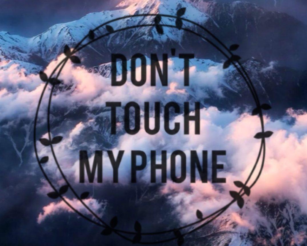 Don T Touch My Phone Wallpapers HD