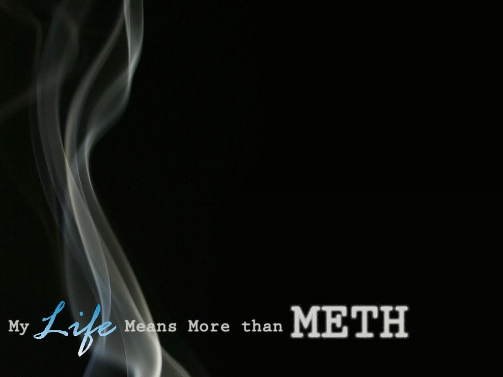 My life means more than meth desktop wallpaper. This is a l
