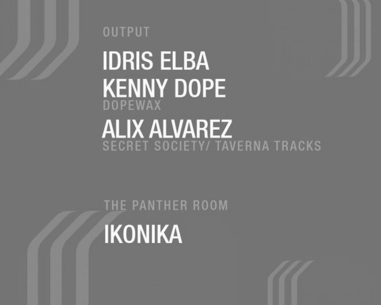 Idris Elba/ Kenny Dope/ Alix Alvarez at Output and Ikonika