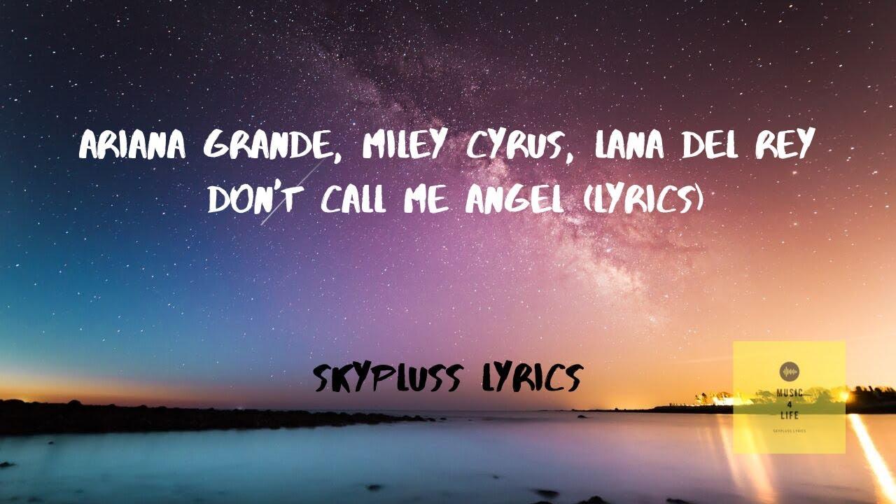 Ariana Grande, Miley Cyrus, Lana Del Rey't Call Me Angel (Lyrics)