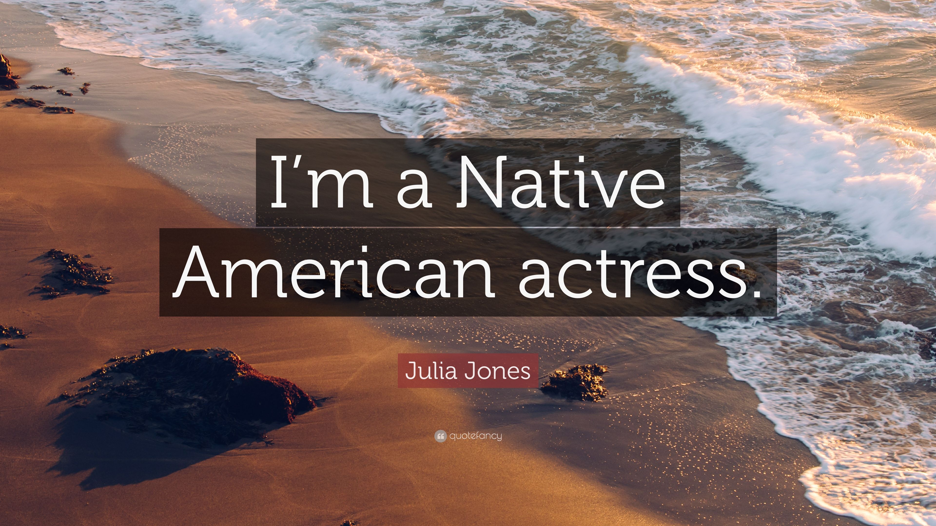 Julia Jones Quote: “I'm a Native American actress.” 7