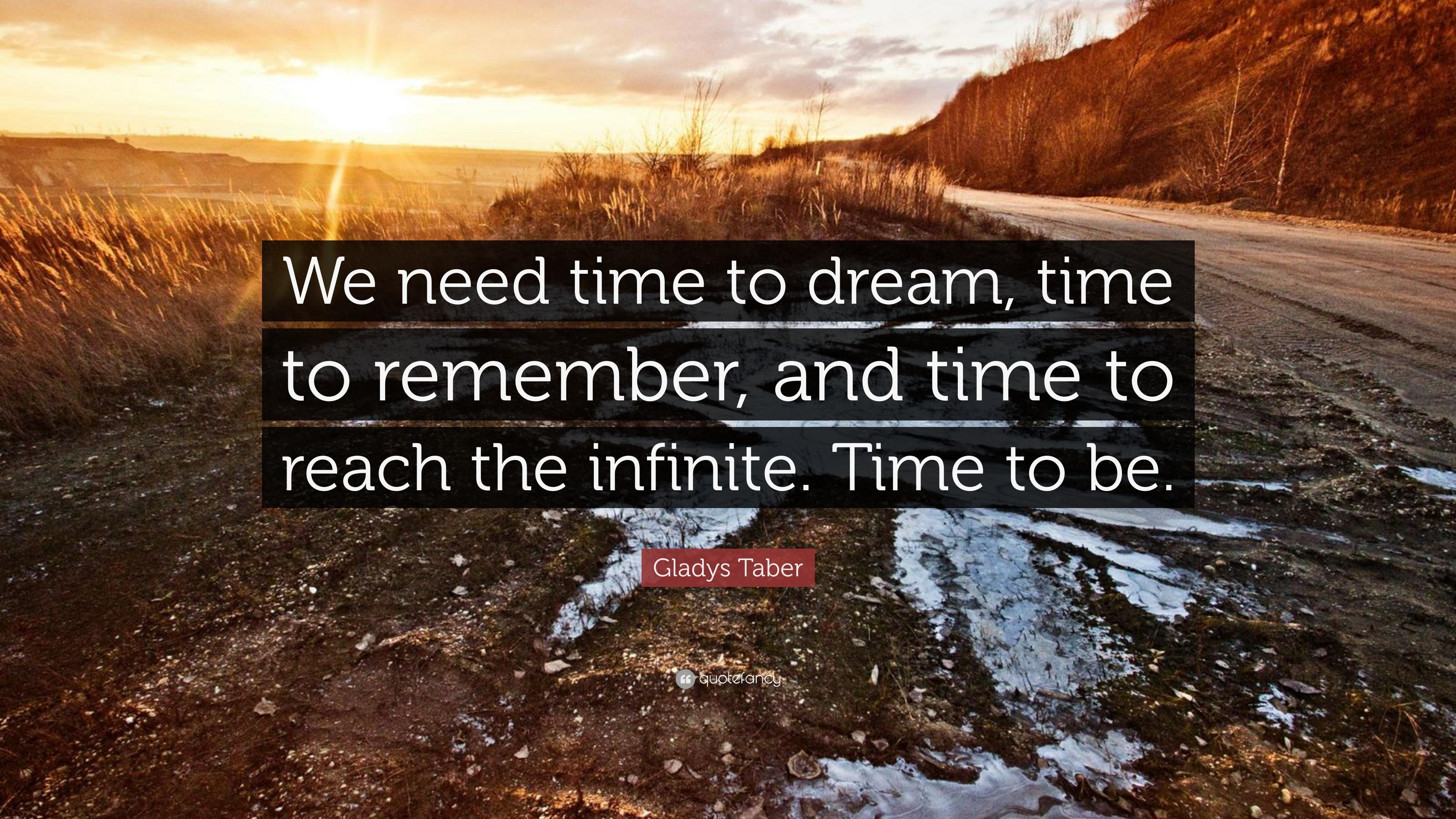 Gladys Taber Quote: “We need time to dream, time to remember