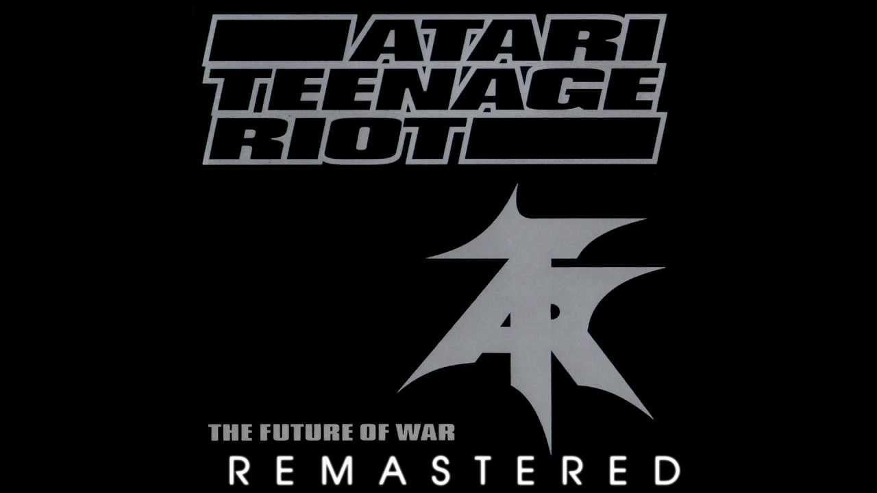 Atari Teenage Riot Up While You Can ! (LOUD Remasters)