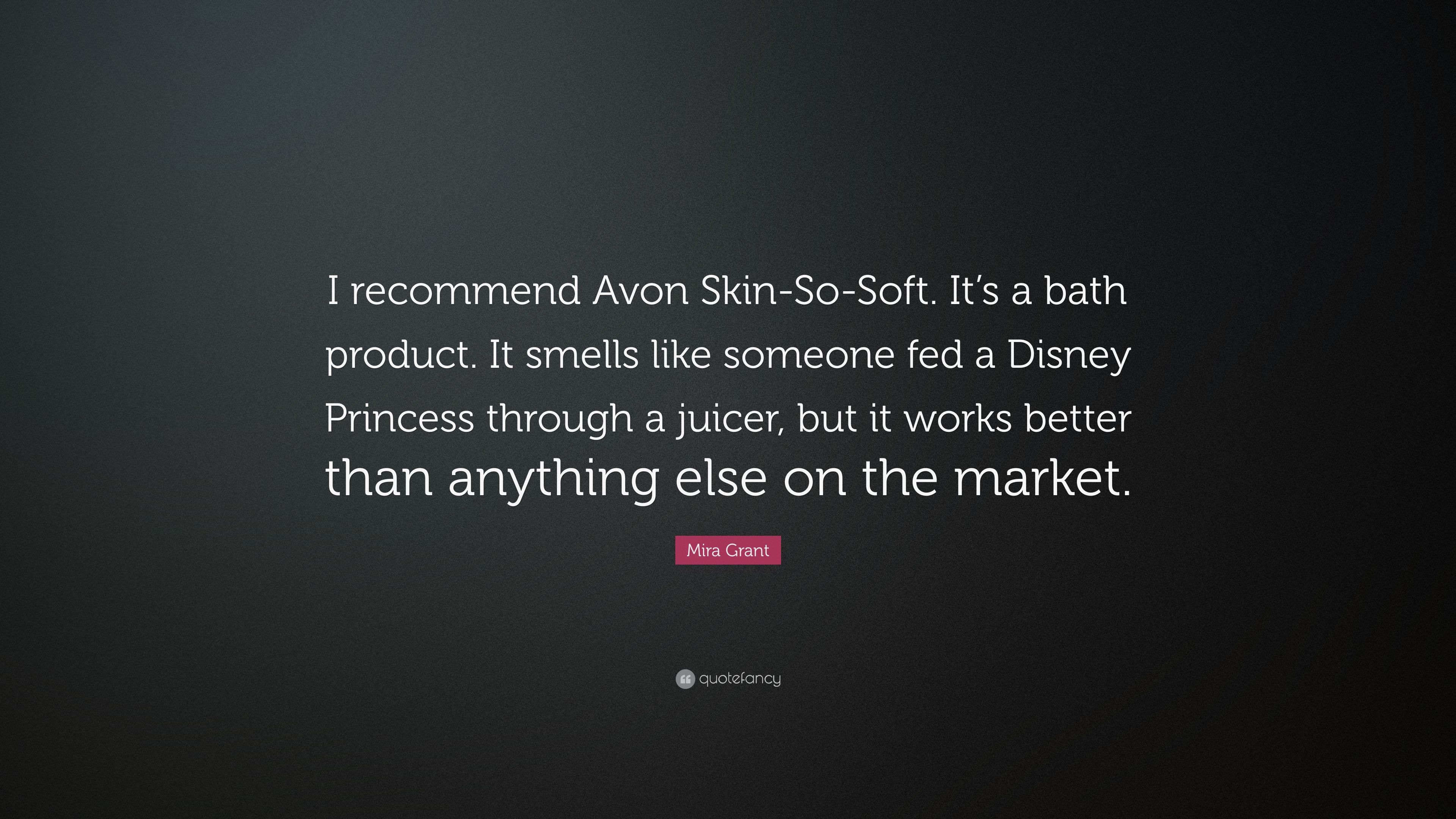 Mira Grant Quote: “I Recommend Avon Skin So Soft. It's A
