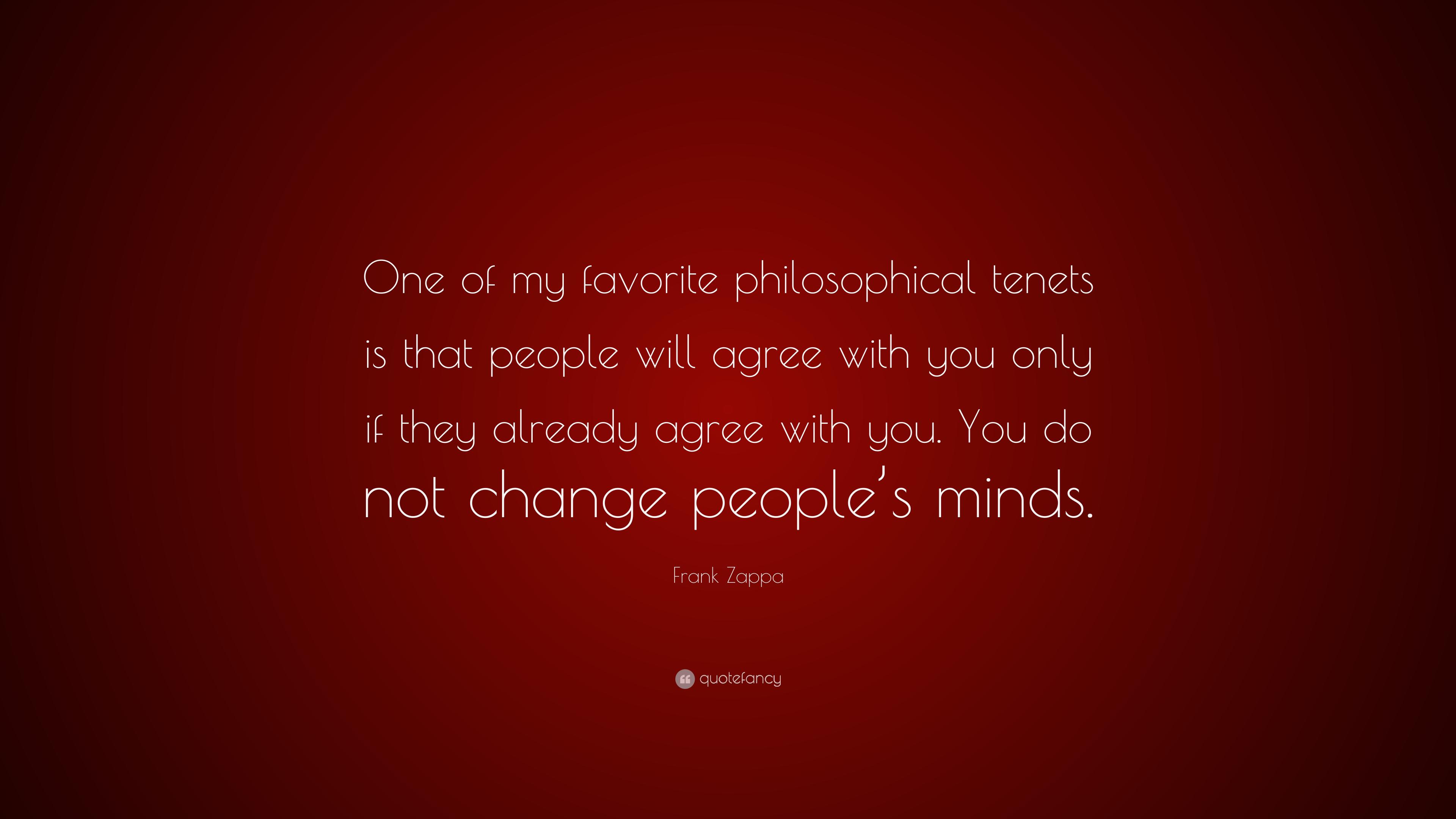 Frank Zappa Quote: “One of my favorite philosophical tenets