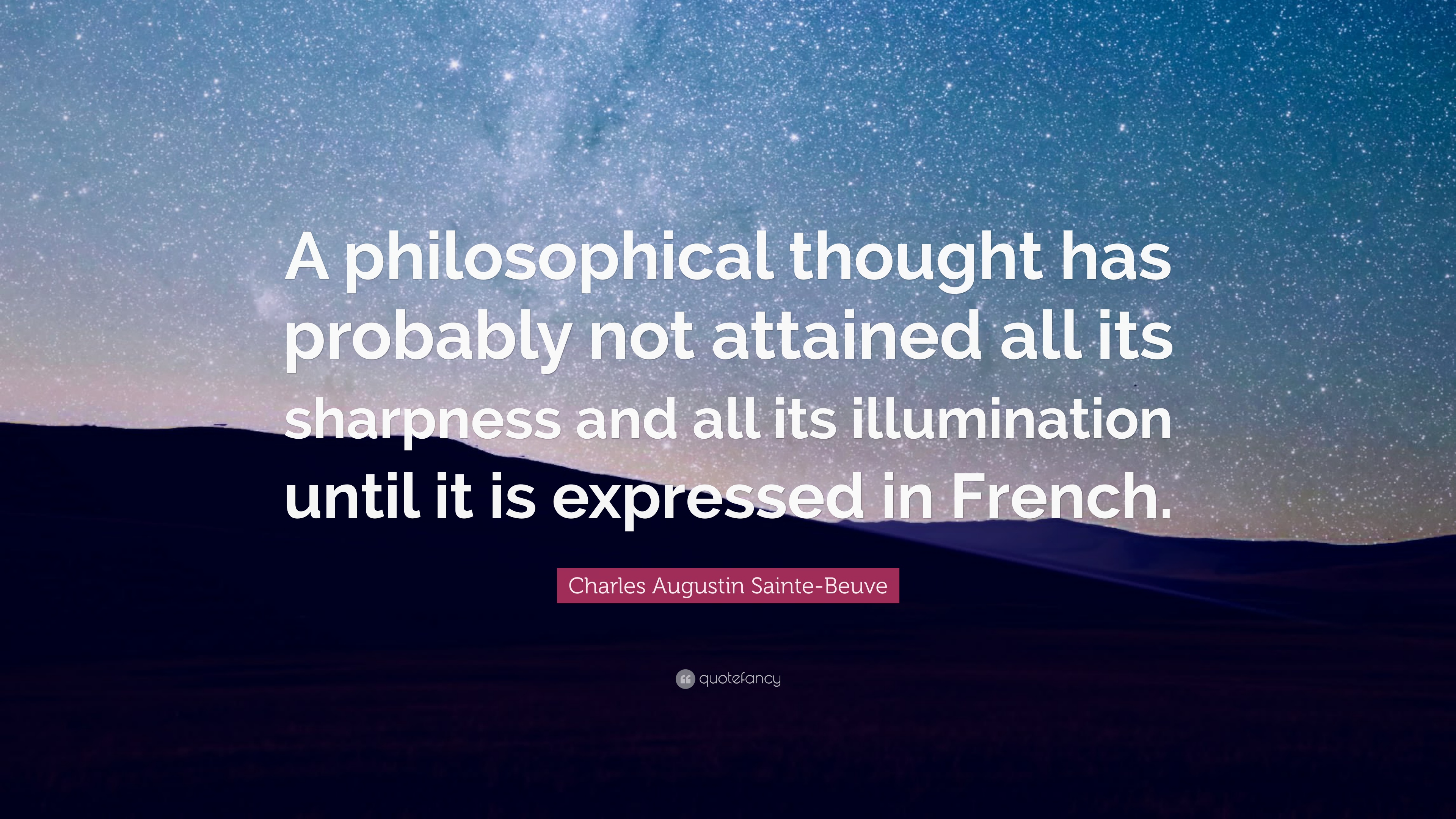 Charles Augustin Sainte Beuve Quote: “A Philosophical