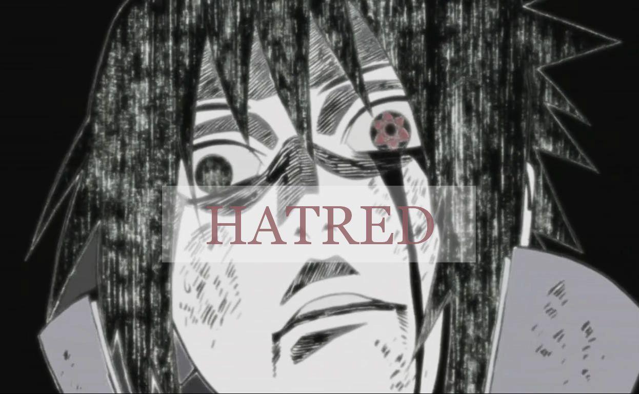Hatred. Naruto. Naruto, Naruto shippuden, Sasuke