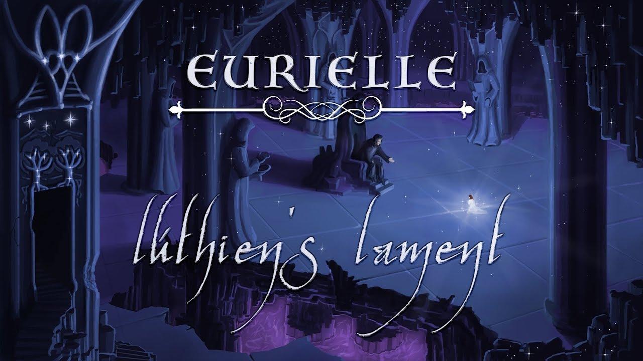 Eurielle: “Lúthien's Lament”, An Excellent Song for the Most