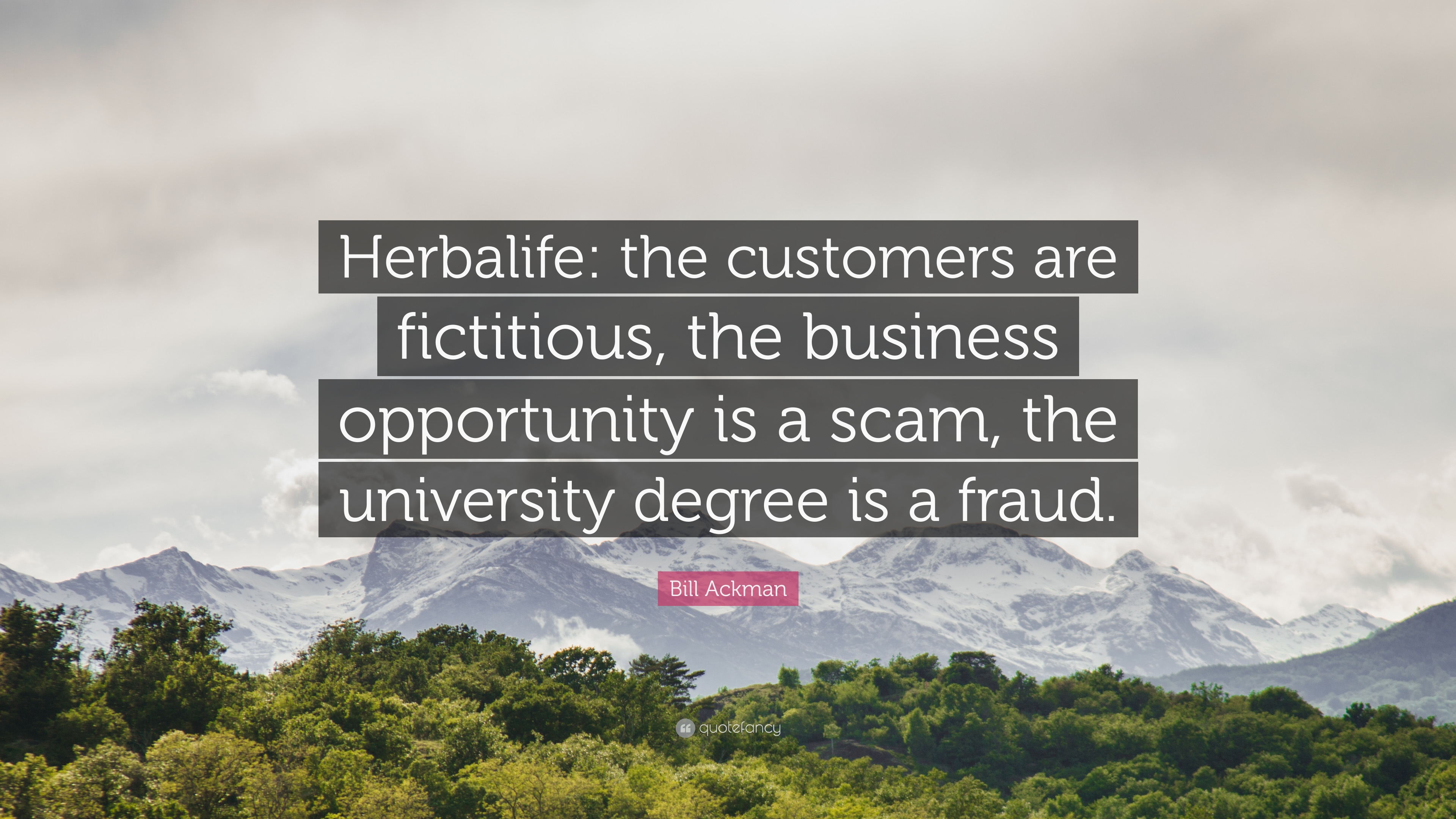 Bill Ackman Quote: “Herbalife: the customers are fictitious