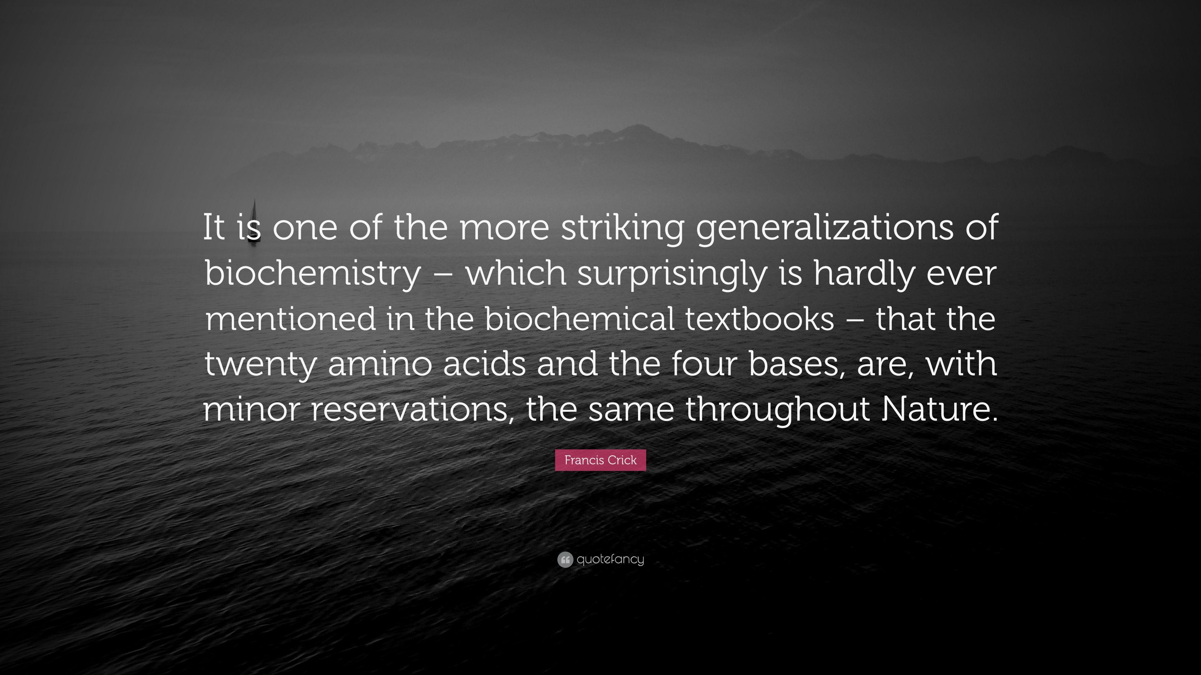 Francis Crick Quote: “It is one of the more striking