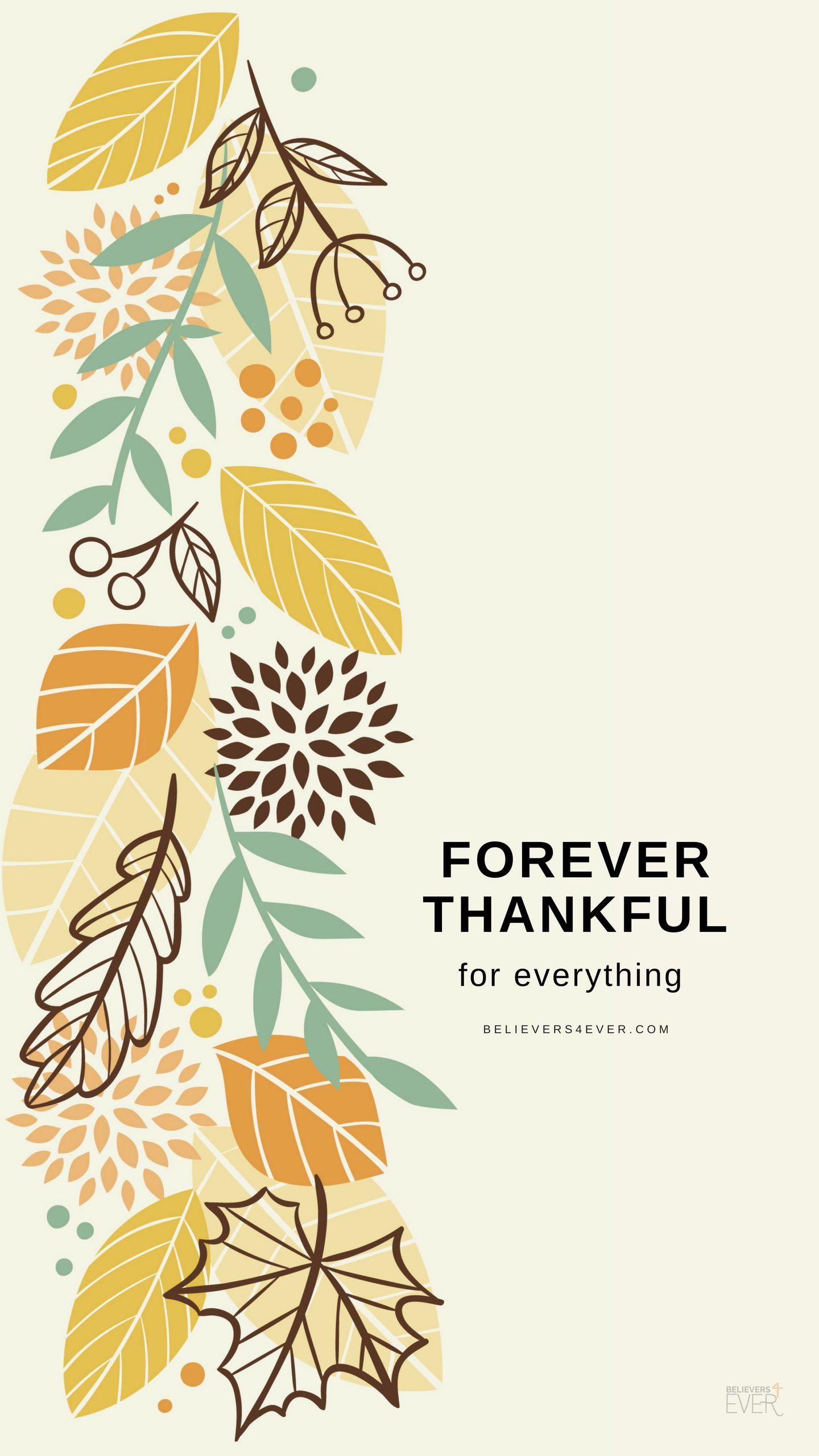 Forever thankful. Thanksgiving. iPhone wallpaper fall