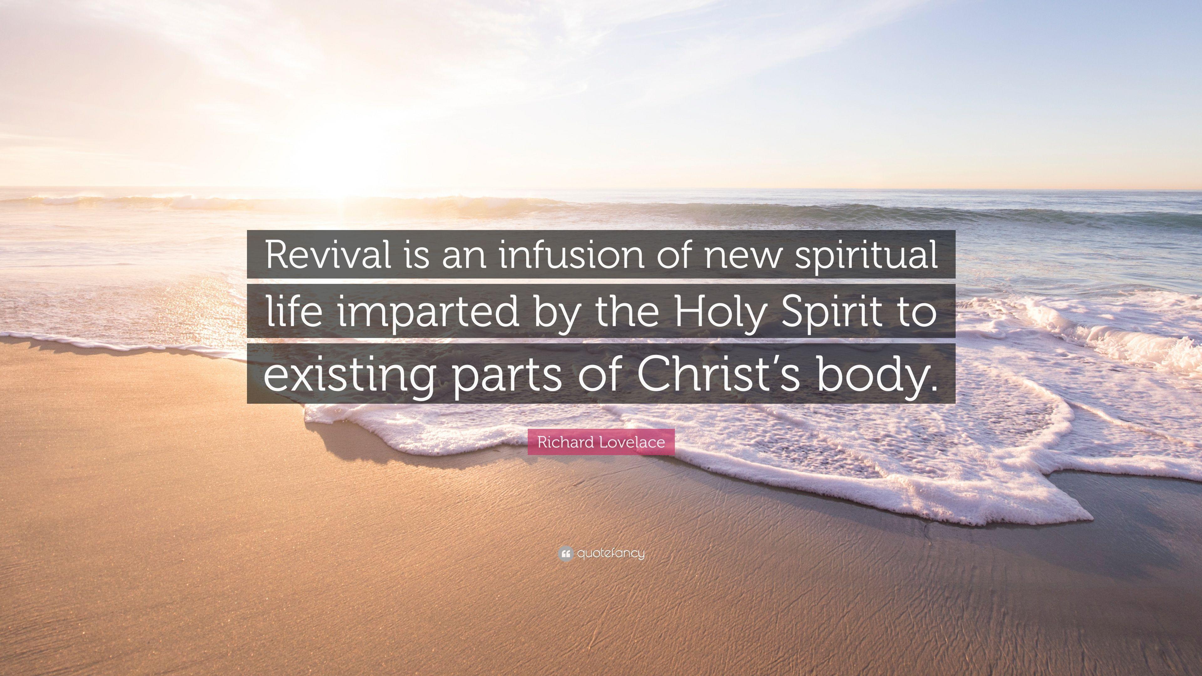 Richard Lovelace Quote: “Revival is an infusion of new