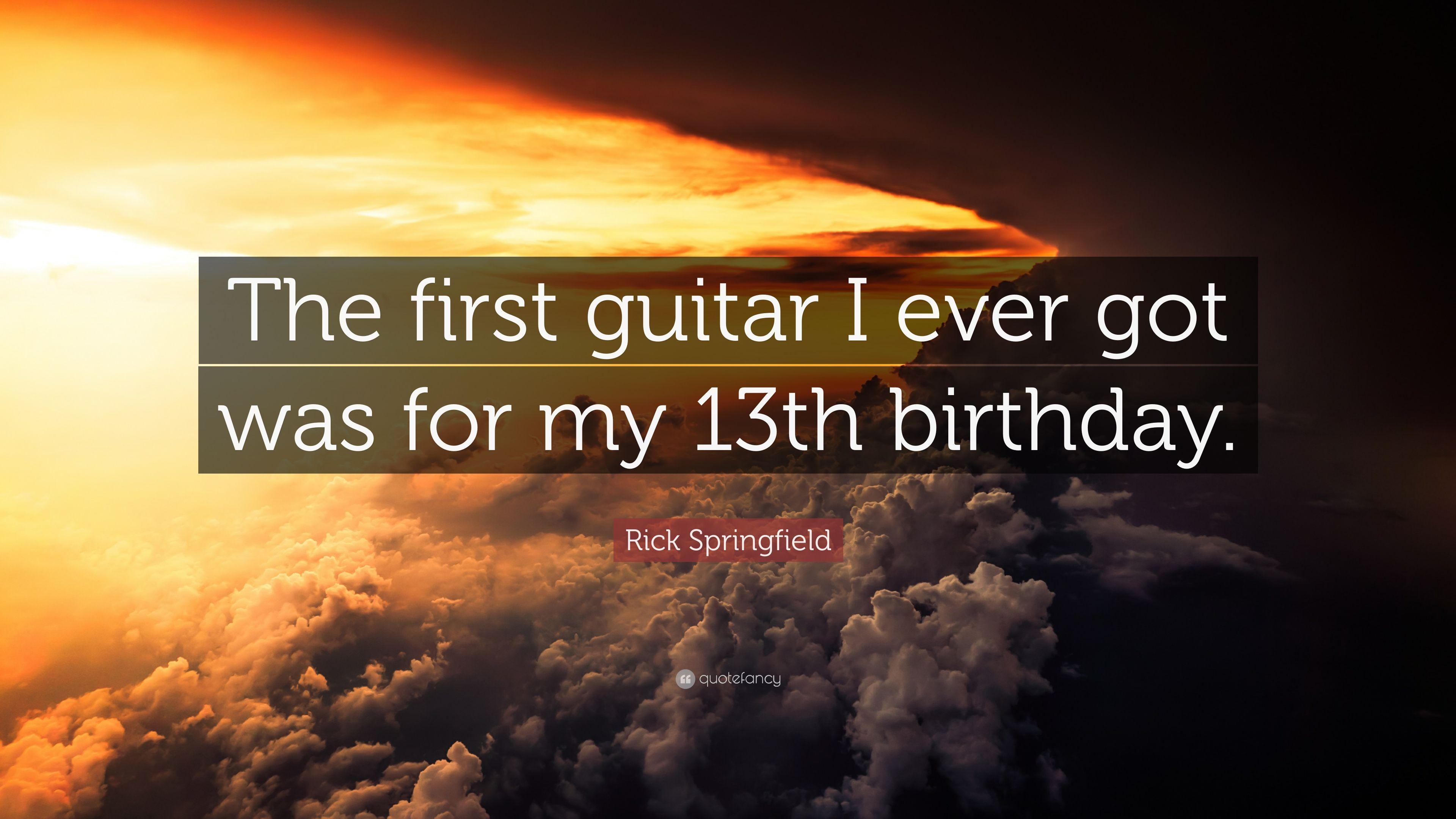 Rick Springfield Quote: “The first guitar I ever got was