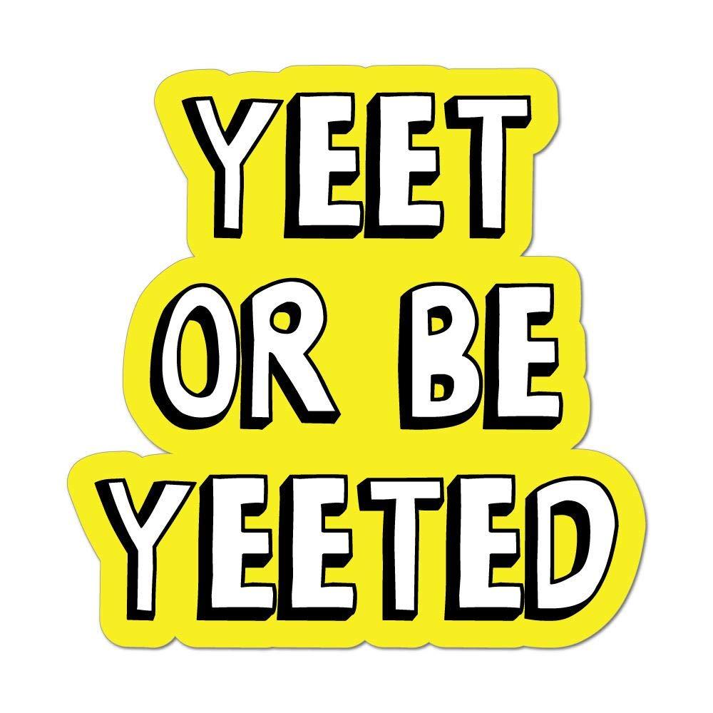 Yeet Or Be Yeeted Meme Trending Funny Yellow Car