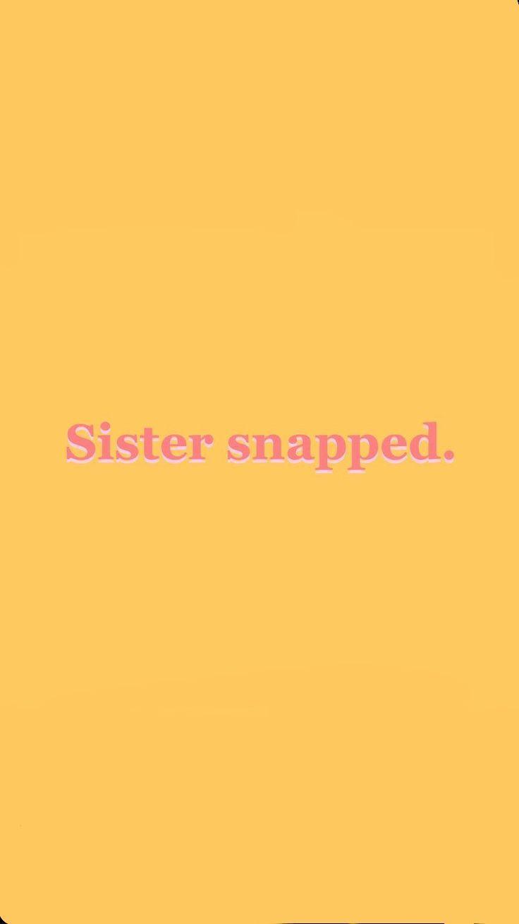 Cute Wallpaper: Sister Snapped::Click here to download