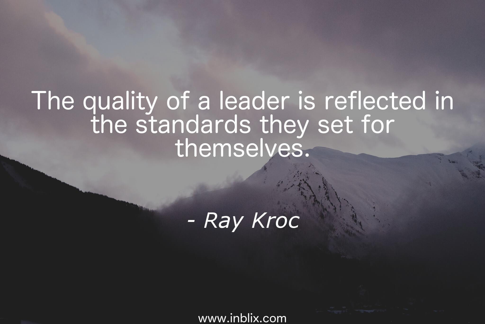 The quality of a leader is ref