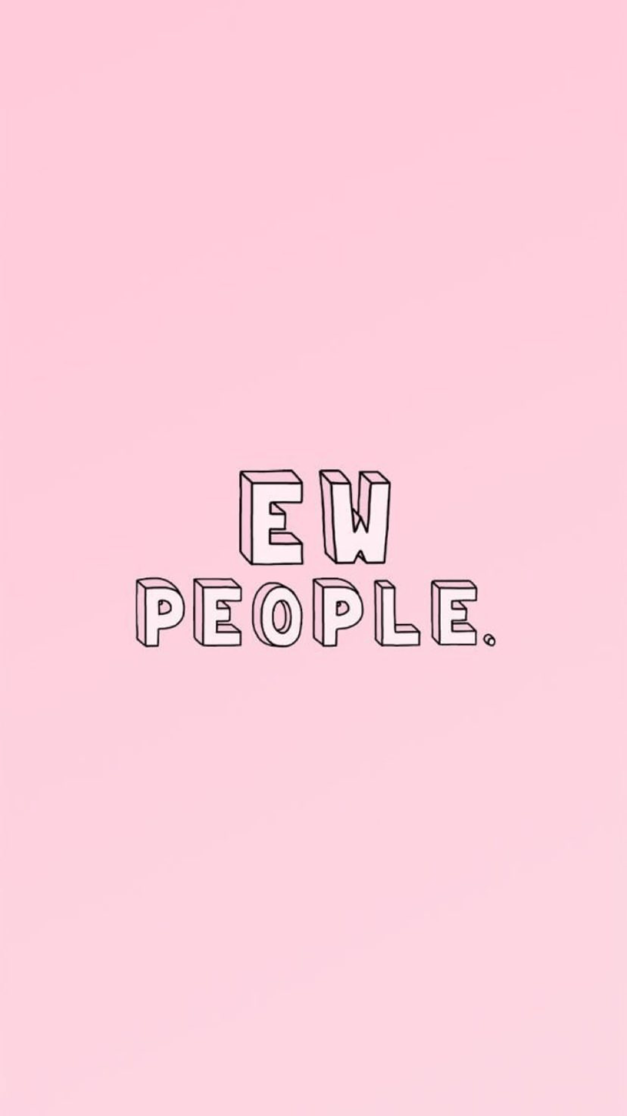 Eww ppl. quotes. Aesthetic iphone wallpaper