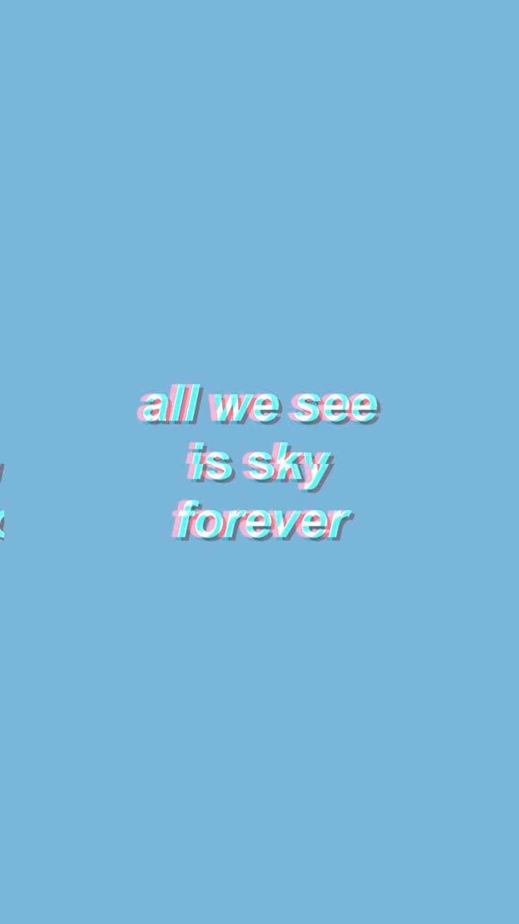 we let the world pass by for forever. Blue quotes, Blue wallpaper