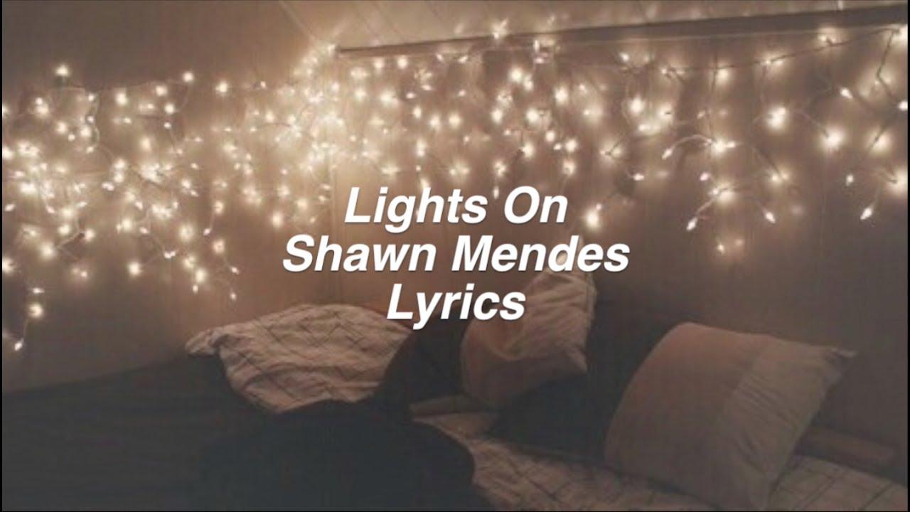 Lights On.. Shawn Mendes Lyrics