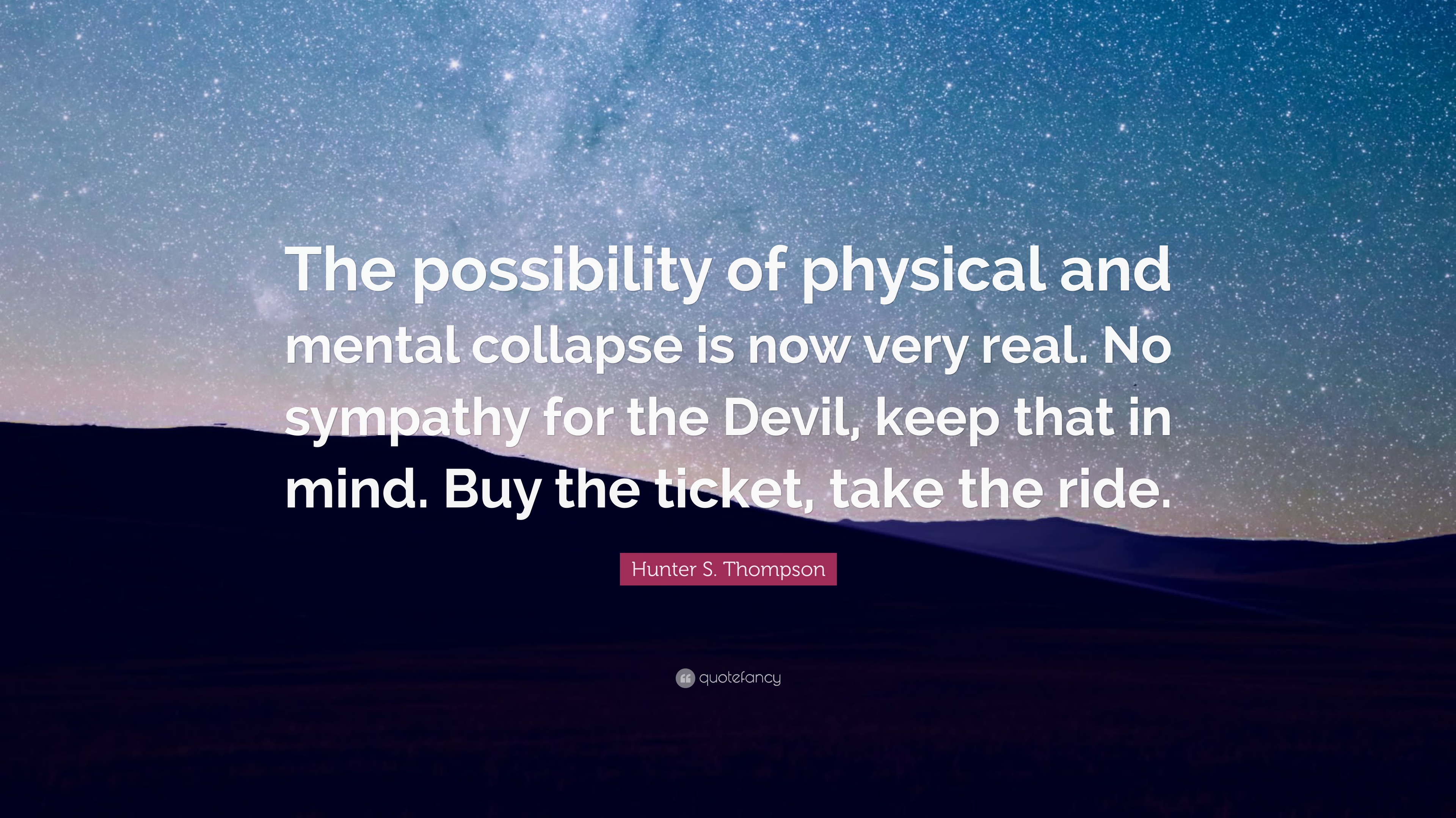 Hunter S. Thompson Quote: “The possibility of physical