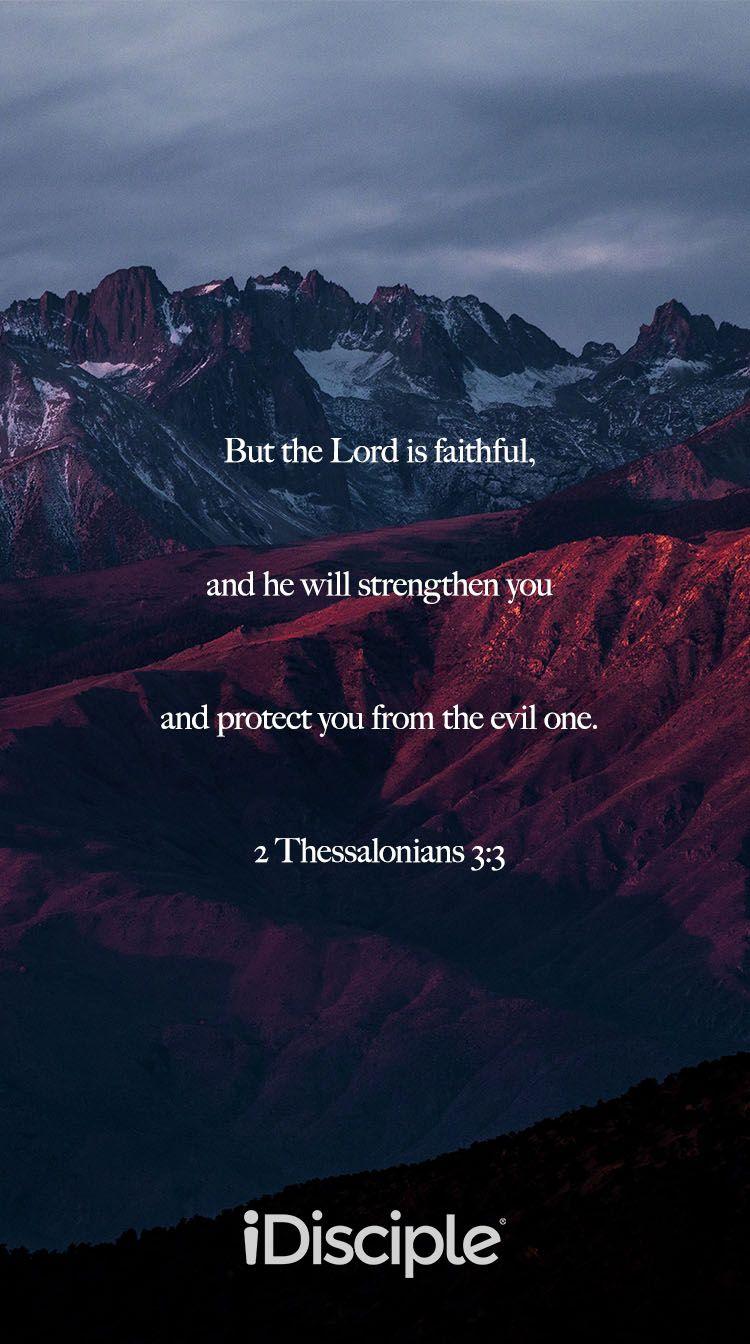 But the Lord is faithful, and he will strengthen you