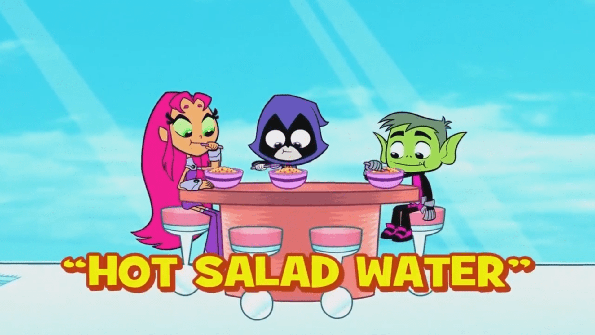 Hot Salad Water. Teen Titans Go!