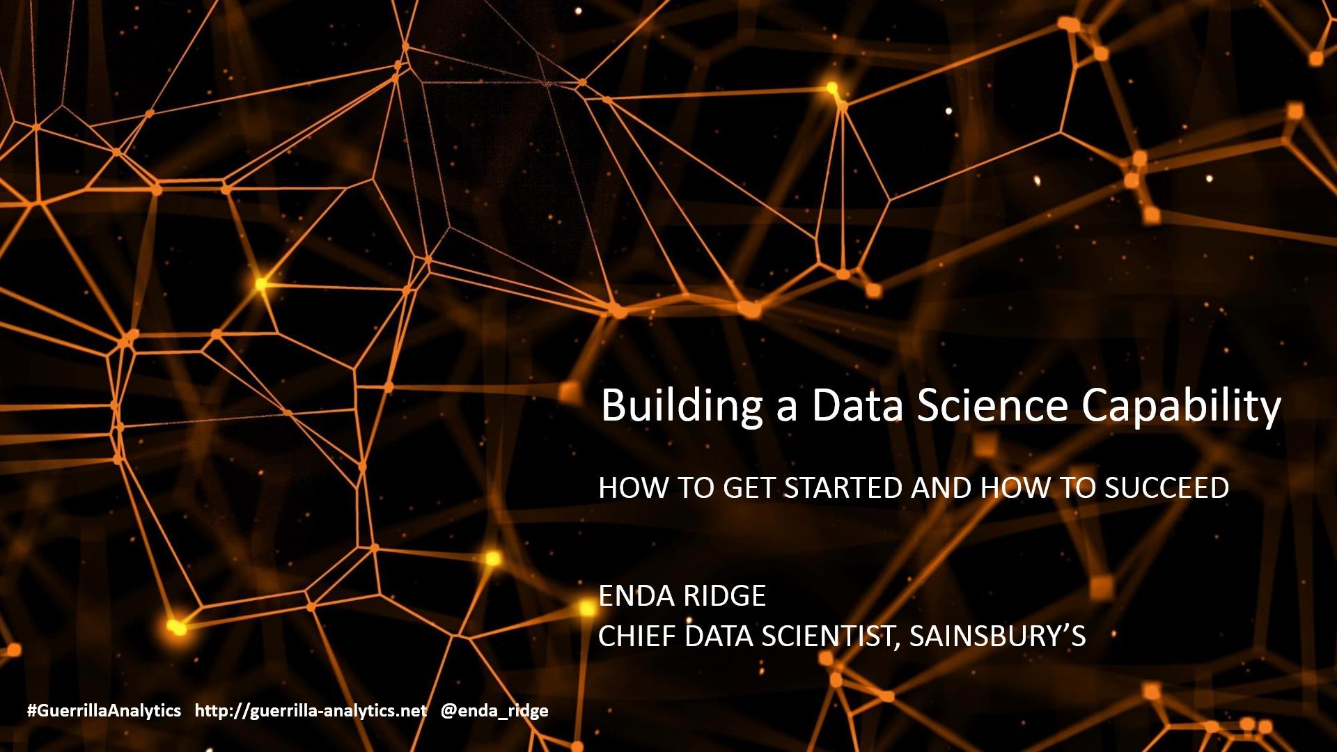 Building a Data Science Capability: Inspirational Keynote at