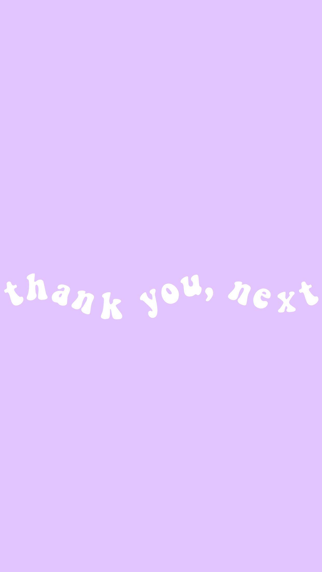 thank you, next. Purple wallpaper iphone, Purple quotes, Pink wallpaper iphone