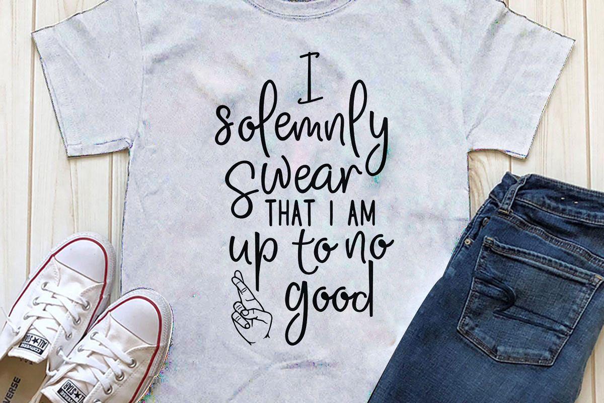 I solemnly swear that I am up to no good Printable