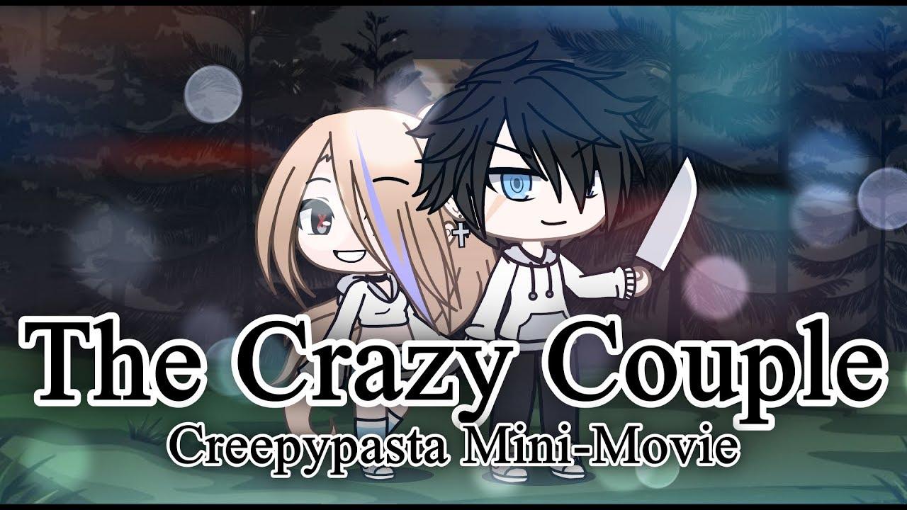 The Crazy Couple. Creepypasta Gacha Life Mini Movie
