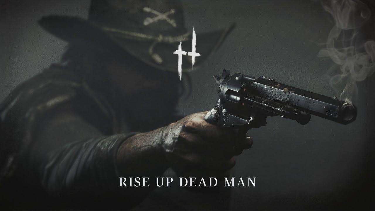 Rise Up Dead Man. Hunt: Showdown Humming Theme