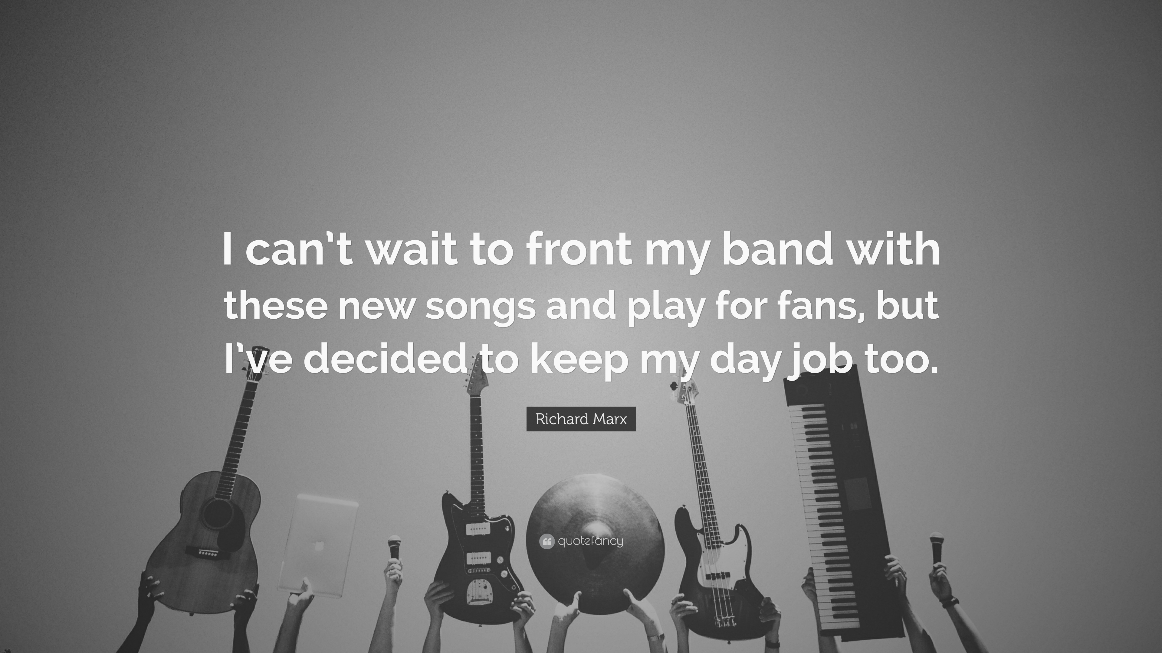 Richard Marx Quote: “I can't wait to front my band