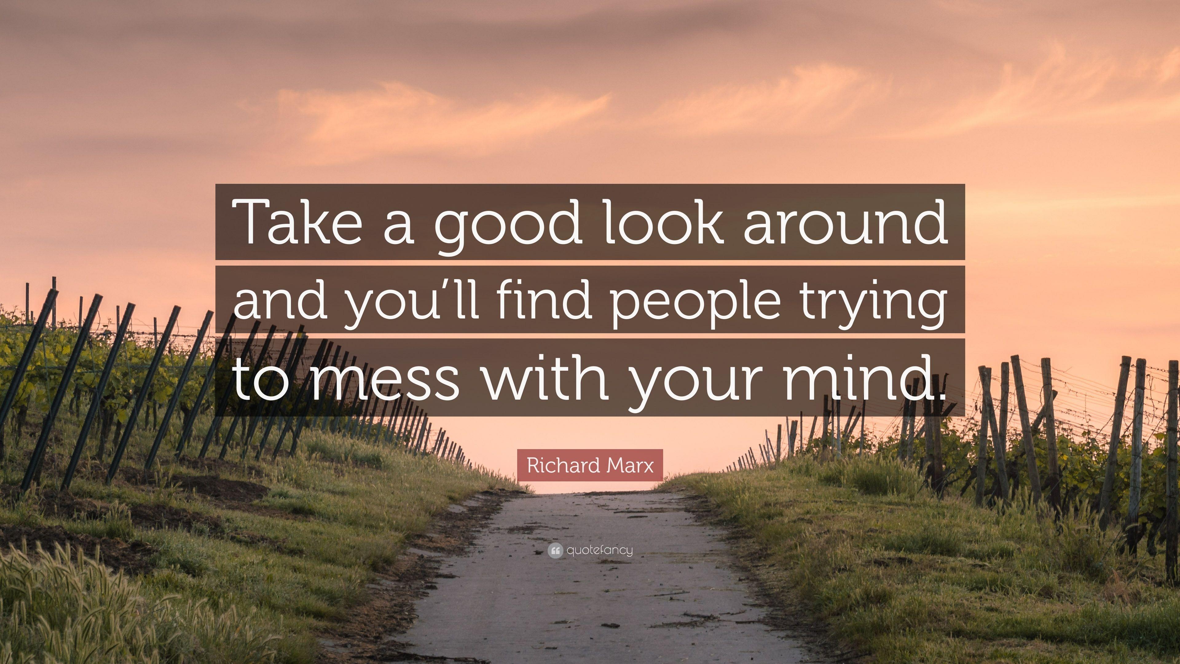 Richard Marx Quote: “Take a good look around and you'll find