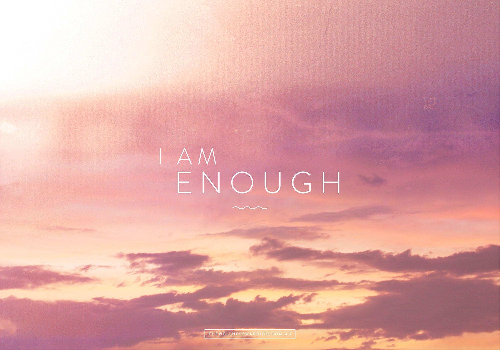 I am enough. DIGITAL APPAREL. Positive wallpaper