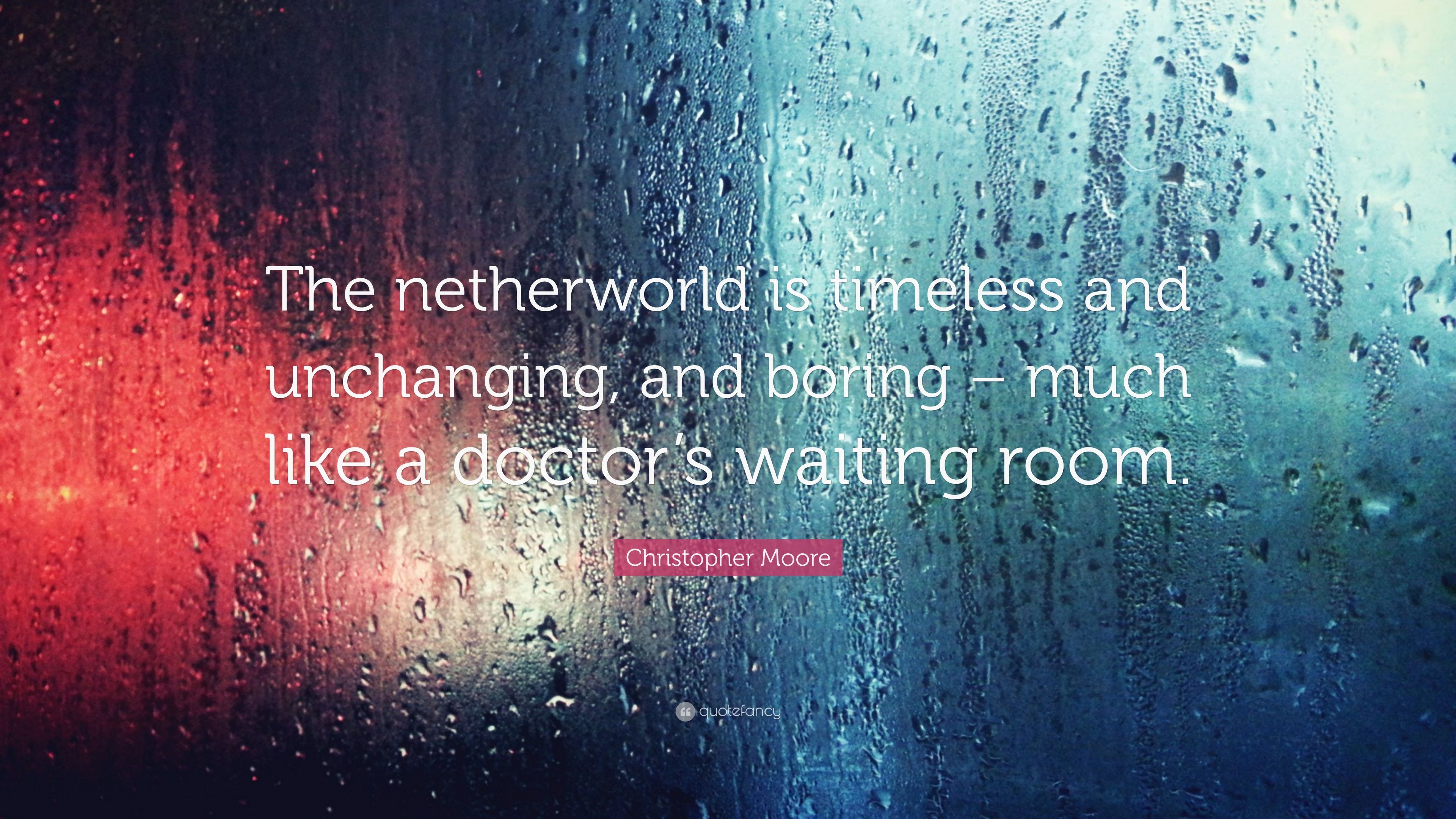 Christopher Moore Quote: “The netherworld is timeless