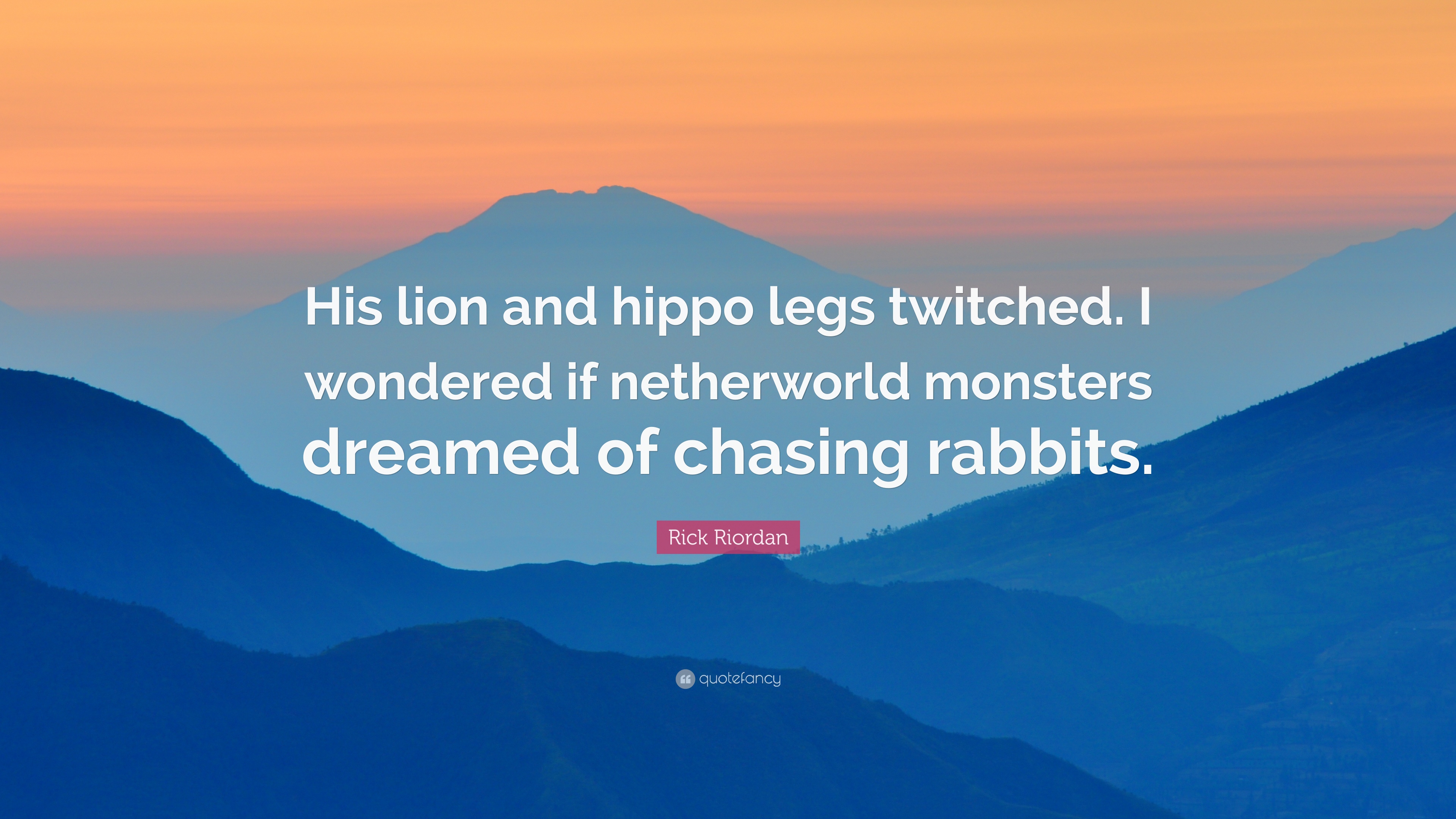 Rick Riordan Quote: “His lion and hippo legs twitched. I