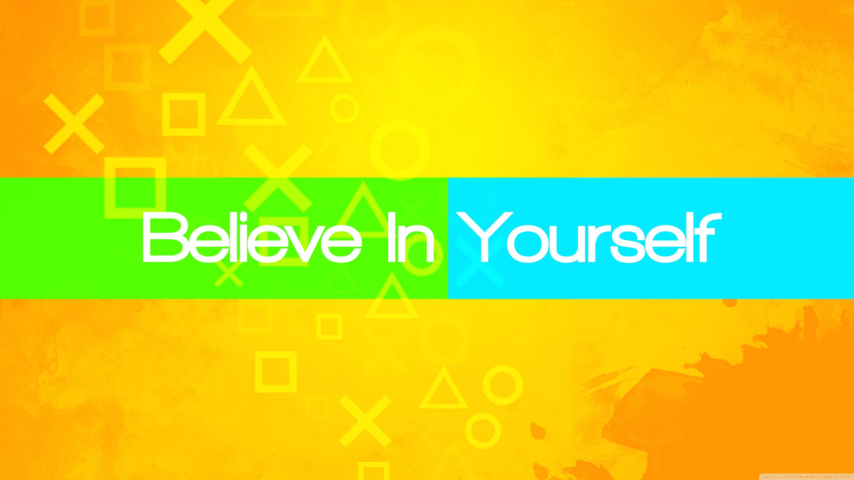 Believe In Yourself ❤ 4K HD Desktop Wallpaper for 4K Ultra