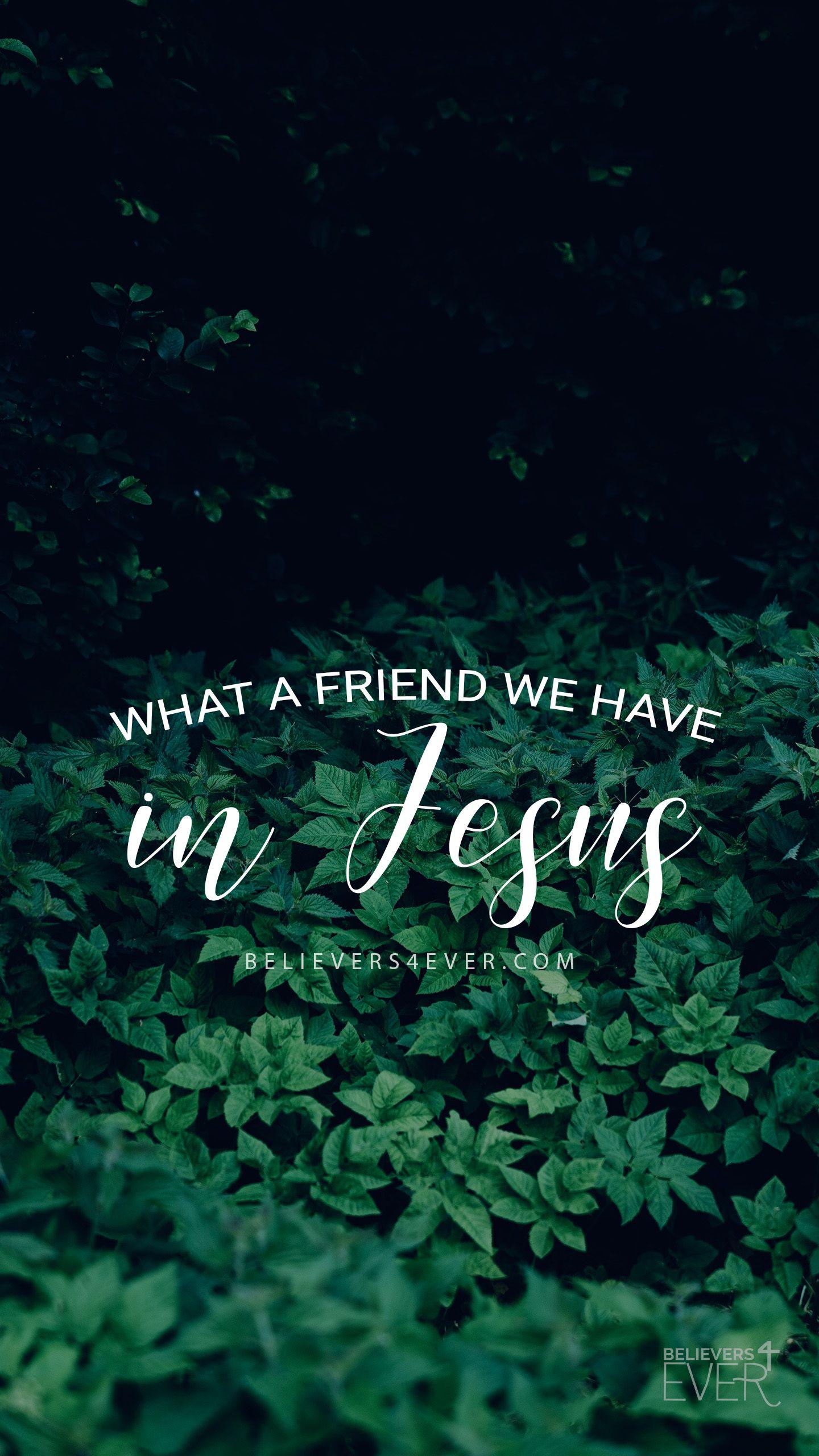 What a friend we have in Jesus. Scripture wallpaper, Jesus