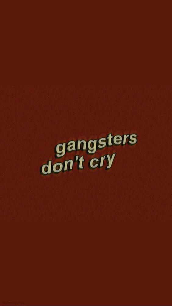 gangsters don't cry wallpaper iphone tumblr aesthetic hiphop. HD 1080p Android Wallpaper
