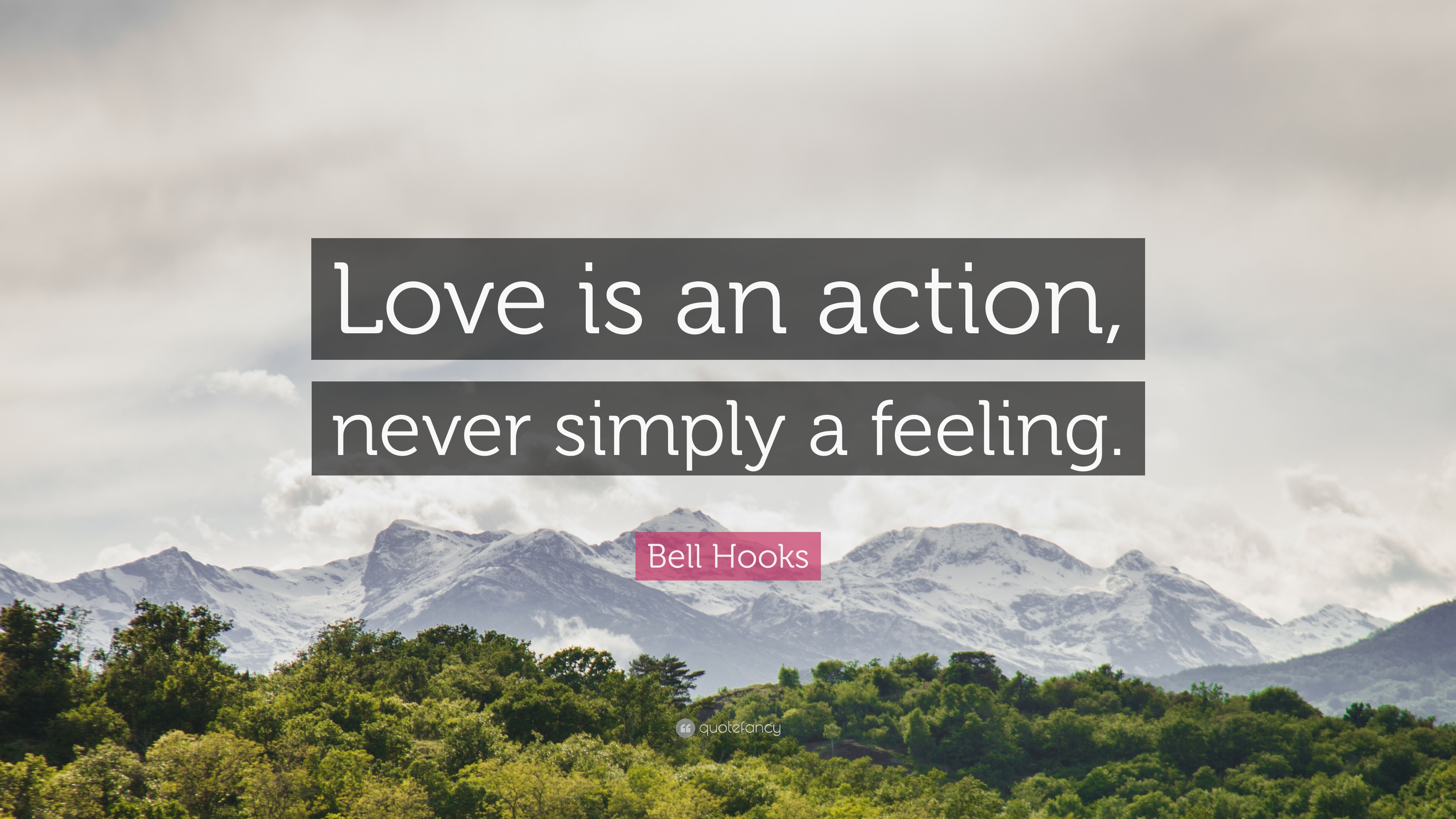 Bell Hooks Quote: “Love is an action, never simply a feeling