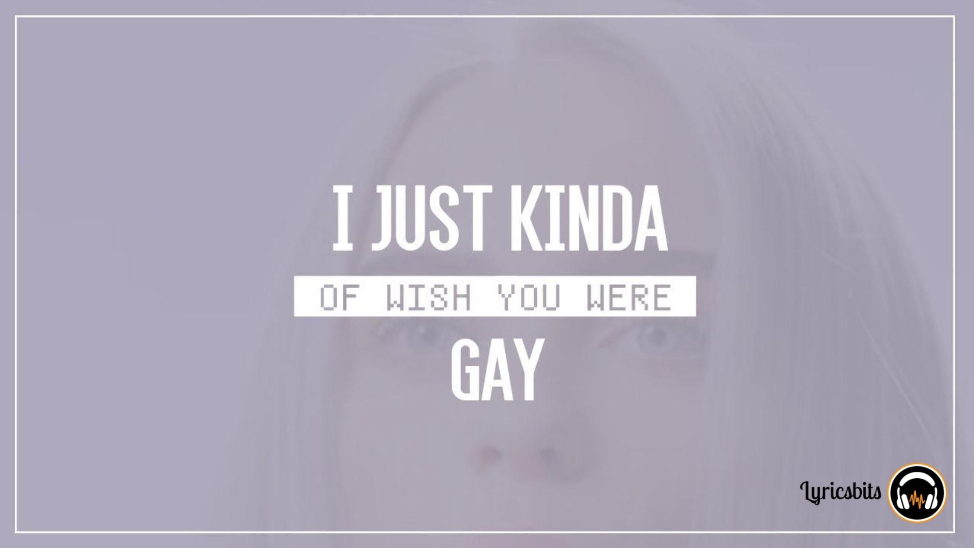 Wish You Were Gay Lyrics