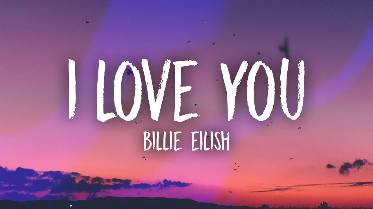 Billie Eilish love you (Lyrics)