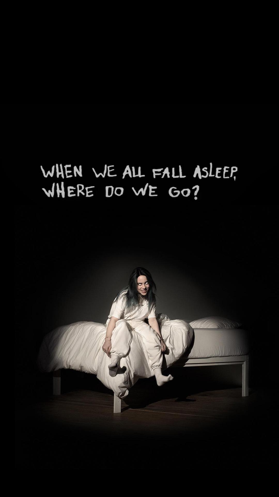 when we all fall asleep where do we go?