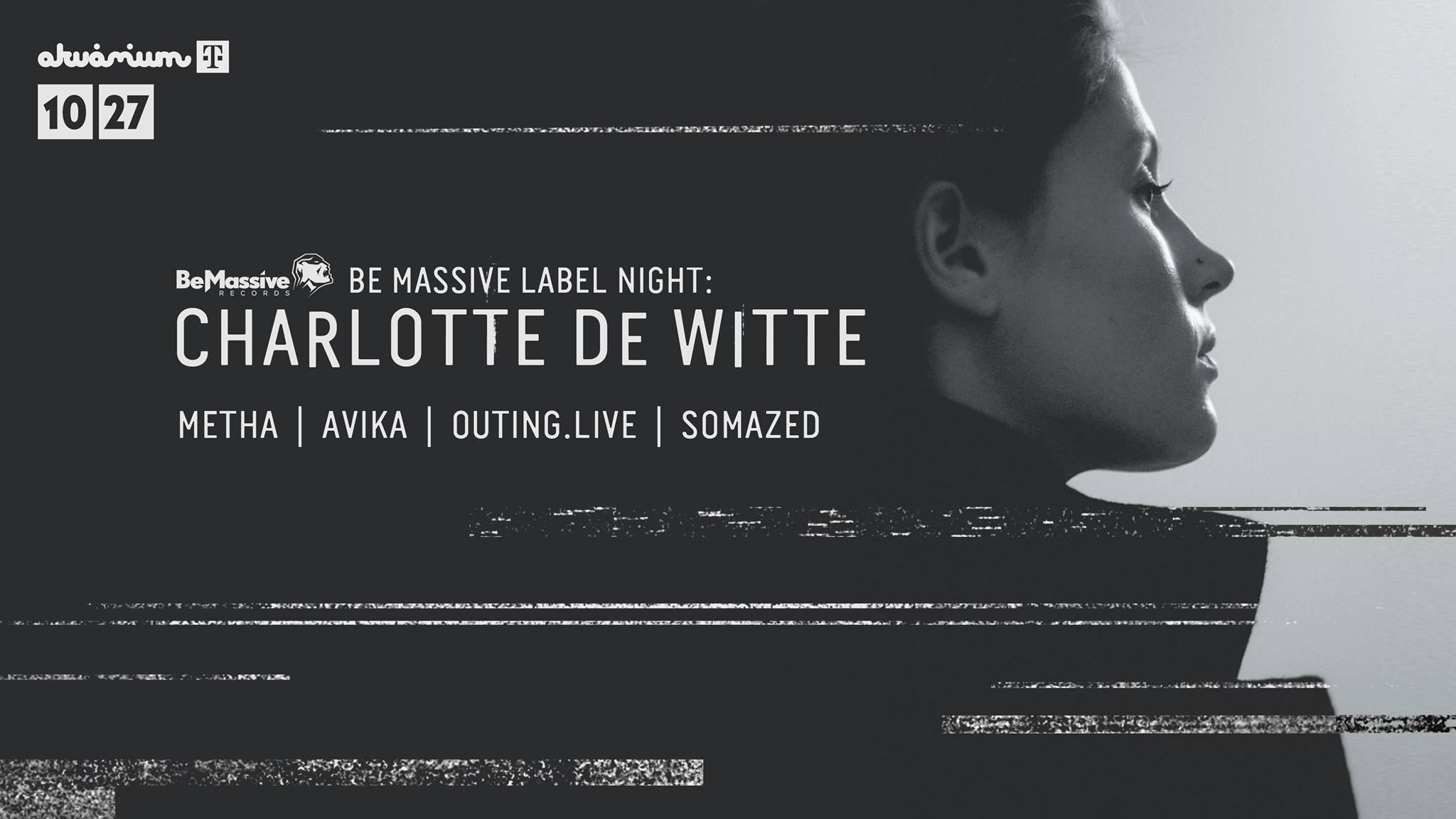 RA: Be Massive Label Night x Charlotte de Witte at Akvárium