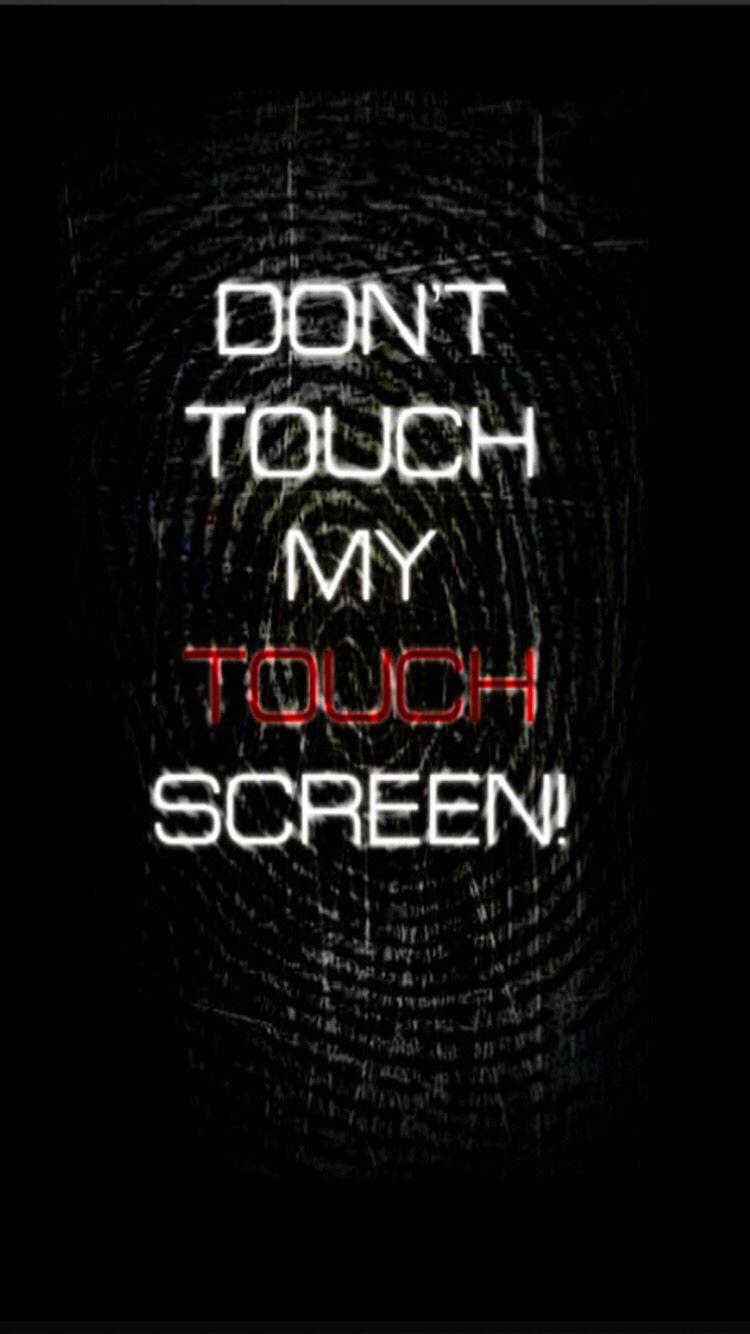Wallpaper for ( iPhone 6 ). Don't touch my phone. Mobile