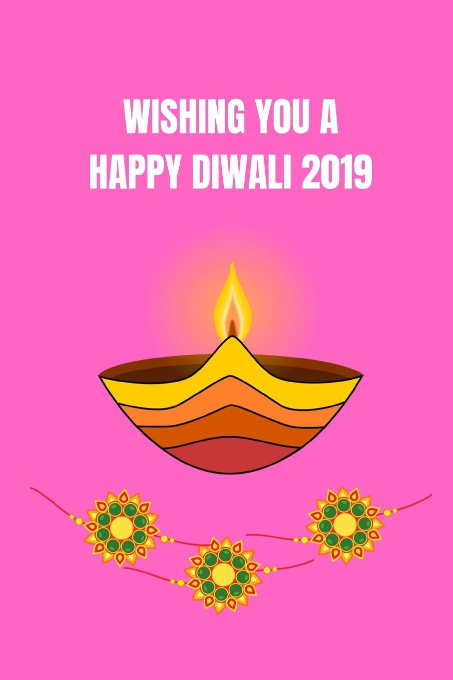 Buy Wishing You A Happy Diwali 2019: Diwali Notebook Journal