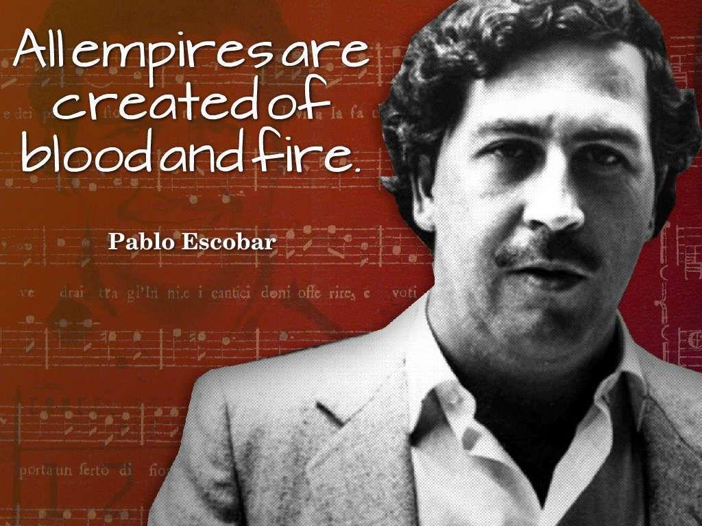 Pablo Escobar Quotes. Pablo Escobar Quotes. Pablo escobar