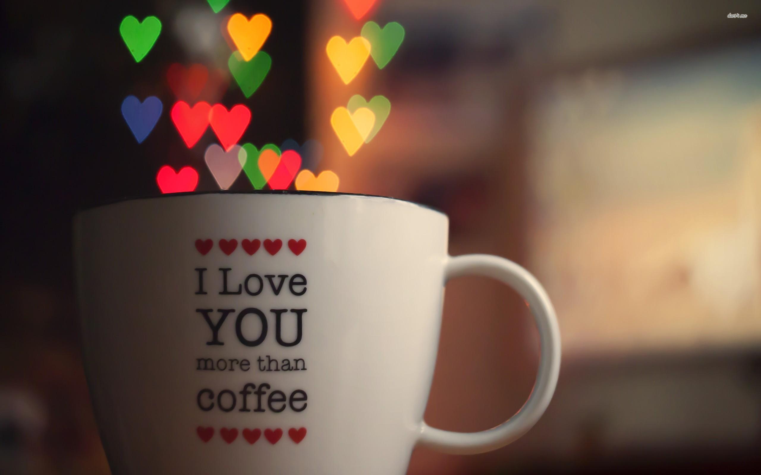 I love you more than coffee wallpaper
